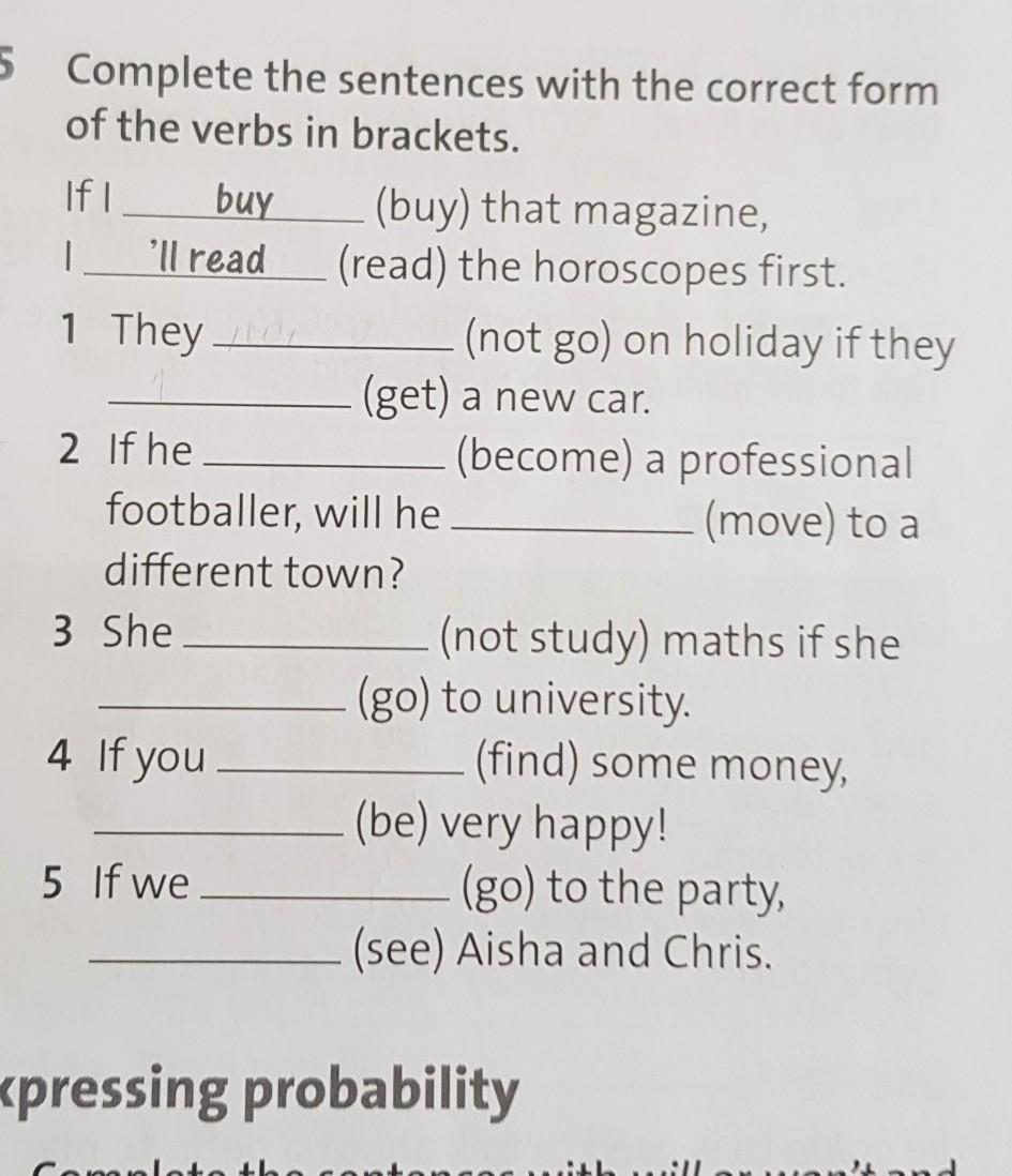 Complete the sentences with the correct form of the verbs in brackets?